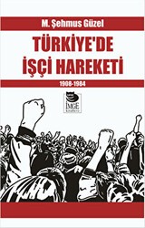 Türkiye’de İşçi Hareketi 1908-1984 - İmge Kitabevi Yayınları