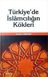 Türkiye`de İslamcılığın Kökleri - Ekin Yayınları