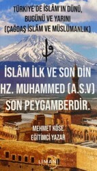 Türkiye`de İslam`ın Dünü, Bugünü ve Yarını Çağdaş İslam ve Müslümanlık - Liman Yayınevi