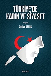 Türkiye`de Kadın ve Siyaset - Kadim Yayınları