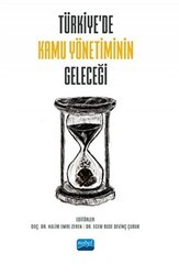 Türkiye’de Kamu Yönetiminin Geleceği - Nobel Akademik Yayıncılık