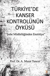 Türkiye’de Kanser Kontrolünün Öyküsü - Cinius Yayınları