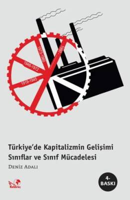 Türkiye’de Kapitalizmin Gelişimi - Sınıflar ve Sınıf Mücadelesi - 1