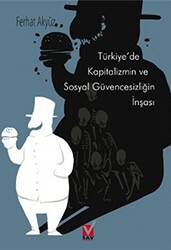 Türkiye’de Kapitalizmin ve Sosyal Güvencesizliğin İnşası - Sosyal Araştırmalar Vakfı