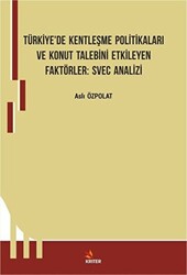 Türkiye’de Kentleşme Politikaları ve Konut Talebini Etkileyen Faktörler: Svec Analizi - Kriter Yayınları