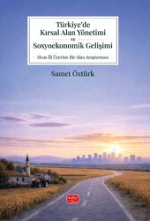 Türkiye’de Kırsal Alan Yönetimi ve Sosyoekonomik Gelişimi - Nobel Bilimsel Eserler