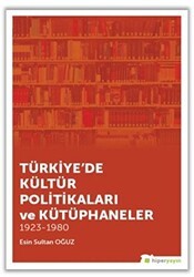 Türkiye`de Kültür Politikaları ve Kütüphaneler - Hiperlink Yayınları