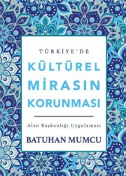 Türkiye’de Kültürel Mirasın Korunması - 1