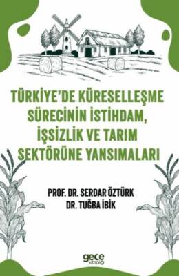 Türkiye’de Küreselleşme Sürecinin İstihdam, İşsizlik ve Tarım Sektörüne Yansımaları - 1