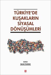Türkiye`de Kuşakların Siyasal Dönüşümleri - Ekin Basım Yayın