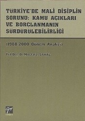 Türkiye’de Mali Disiplin Sorunu: Kamu Açıkları ve Borçlanmanın Sürdürülebilirliği - Gazi Kitabevi