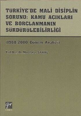 Türkiye’de Mali Disiplin Sorunu: Kamu Açıkları ve Borçlanmanın Sürdürülebilirliği - 1
