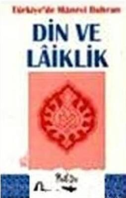 Türkiye’de Manevi Buhran Din ve Laiklik - 1