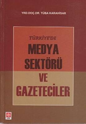 Türkiye’de Medya Sektörü ve Gazeteciler - 1