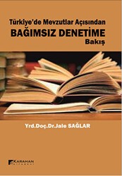 Türkiye`de Mevzutlar Açısından Bağımsız Denetime Bakış - Karahan Kitabevi