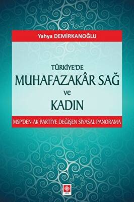 Türkiye`de Muhafazakar Sağ ve Kadın - 1