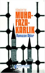 Türkiye`de Muhafazakarlık - Kutup Yıldızı Yayınları