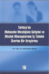 Türkiye’de Muhasebe Mesleğinin Gelişimi ve Meslek Mensuplarının İş Tatmini Üzerine Bir Araştırma - Gazi Kitabevi