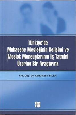 Türkiye’de Muhasebe Mesleğinin Gelişimi ve Meslek Mensuplarının İş Tatmini Üzerine Bir Araştırma - 1
