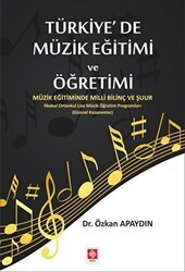 Türkiye`de Müzik Eğitimi ve Öğretimi - Ekin Basım Yayın