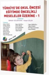 Türkiye`de Okul Öncesi Eğitimde Öncelikli Meseleler Üzerine - Eğiten Kitap