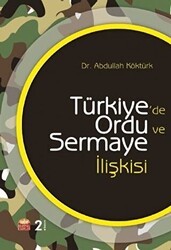 Türkiye`de Ordu ve Sermaye İlişkisi - Nobel Bilimsel Eserler
