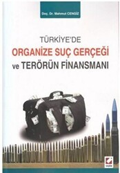 Türkiye`de Organize Suç Gerçeği ve Terörün Finansmanı - Seçkin Yayıncılık