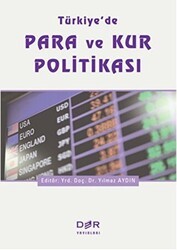 Türkiye`de Para ve Kur Politikası - Der Yayınları
