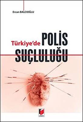Türkiye`de Polis Suçluluğu - 1