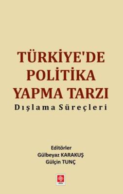 Türkiye`de Politika Yapma Tarzı Dışlama Süreçleri - 1