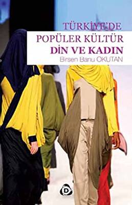 Türkiye`de Popüler Kültür Din ve Kadın