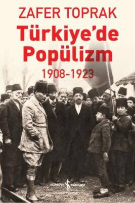 Türkiye’de Popülizm - 1908-1923 - 1