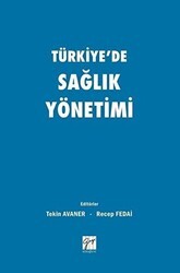 Türkiye`de Sağlık Yönetimi - Gazi Kitabevi