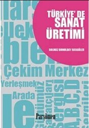 Türkiye’de Sanat Üretimi - Parşömen Yayınları