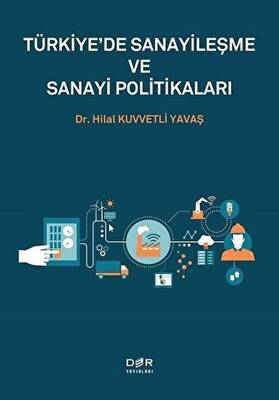 Türkiye`de Sanayileşme ve Sanayi Politikaları - 1