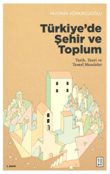 Türkiye’de Şehir ve Toplum - Ketebe Yayınları