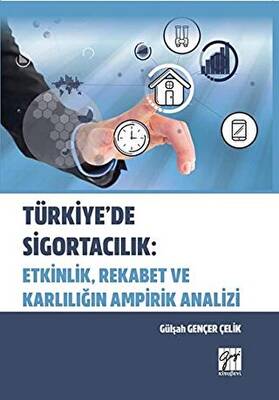 Türkiye`de Sigortacılık: Etkinlik, Rekabet ve Karlılığın Ampirik Analizi - 1