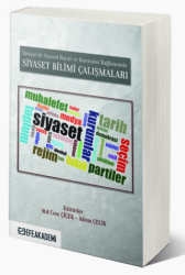 Türkiye’de Siyasal Hayat ve Kurumlar Bağlamında Siyaset Bilimi Çalışmaları - Efe Akademi Yayınları