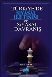Türkiye’de Siyasal İletişim ve Siyasal Davranış - Nobel Akademik Yayıncılık