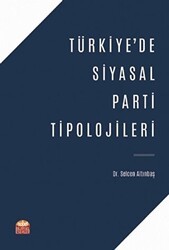 Türkiye`de Siyasal Parti Tipolojileri - Nobel Bilimsel Eserler