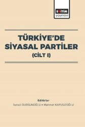 Türkiye’de Siyasal Partiler Cilt I - Eğitim Yayınevi - Bilimsel Eserler