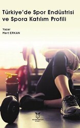 Türkiye’de Spor Endüstrisi ve Spora Katılım Profili - Akademisyen Kitabevi
