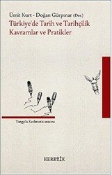 Türkiye’de Tarih ve Tarihçilik Kavramlar ve Pratikler - Heretik Yayıncılık