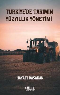 Türkiye’de Tarımın Yüzyıllık Yönetimi - 1