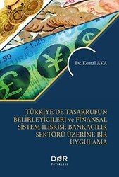 Türkiye’de Tasarrufun Belirleyicileri ve Finansal Sistem İlişkisi: Bankacılık Üzerine Bir Uygulama - Der Yayınları