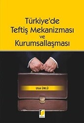 Türkiye`de Teftiş Mekanizması ve Kurumsallaşması - Adalet Yayınevi