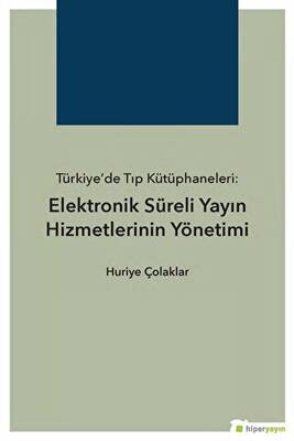 Türkiye’de Tıp Kütüphaneleri: Elektronik Süreli Yayın Hizmetlerinin Yönetimi - 1