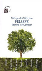 Türkiye’de - Türkçede Felsefe Üzerine Konuşmalar - Küre Yayınları