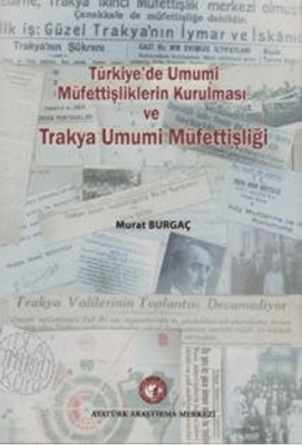 Türkiye`de Umumi Müfettişliklerin Kurulması ve Trakya Umumi Müfettişliği - 1