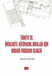 Türkiye’de Üniversite Kütüphane Binaları İçin Mimari Program Rehberi - Nobel Bilimsel Eserler